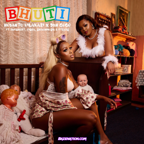 Nobantu Vilakazi and DBN Gogo – Bhuti (feat. 2woshort, Visca, ShaunMusiq, Ftears & 2woshort)