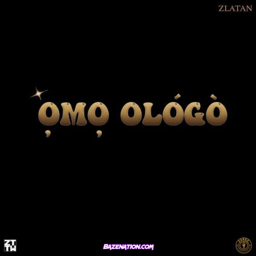 Zlatan – Omo Ologo