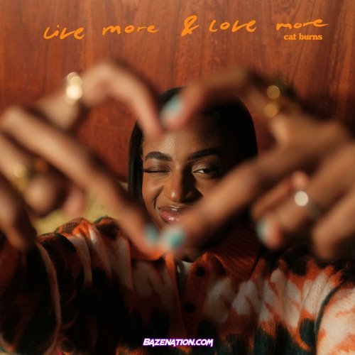 Cat Burns - live more & love more Mp3 Download