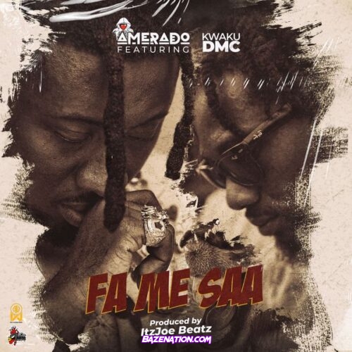 Amerado - Fa Me Saa (feat. Kwaku DMC)