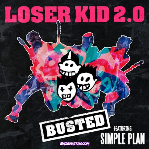 Busted - Loser Kid 2.0 (feat. Simple Plan)