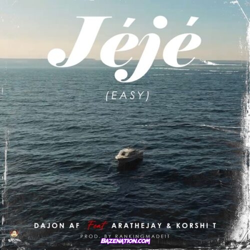 Dajon AF - Jeje (Easy) (feat. AratheJay & Korshi T)