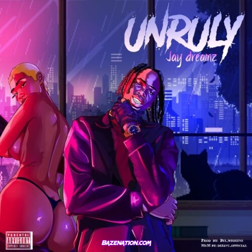 jaydreamz - UNRULY