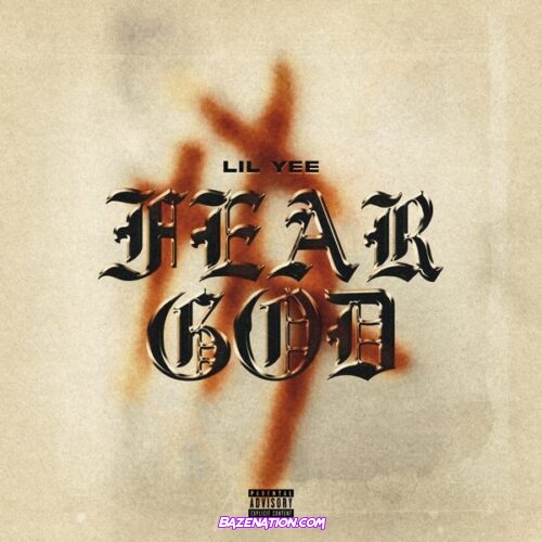 Lil Yee - Fear God