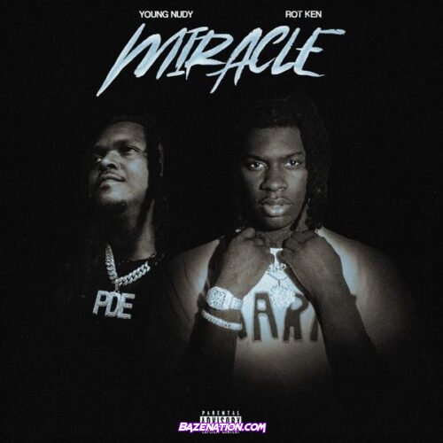 Rot Ken - Miracle (feat. Young Nudy)