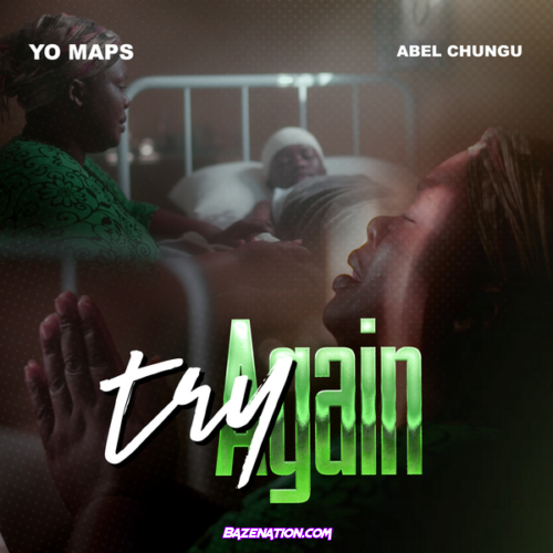 Yo Maps - Try Again (feat. Abel Chungu Musuka)