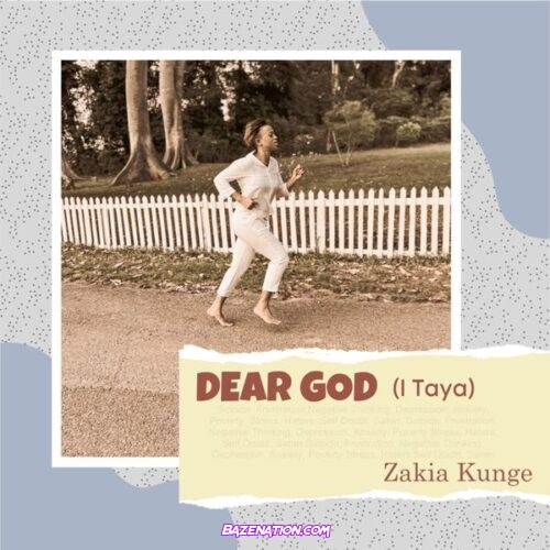 Zakia Kunge - Dear God (I Taya)