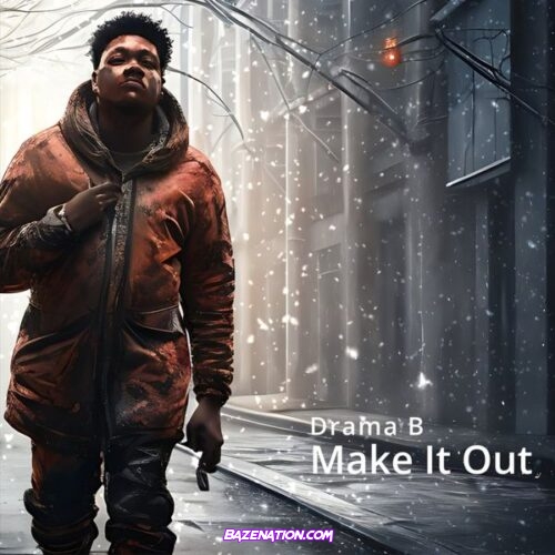 Drama B - Make It Out