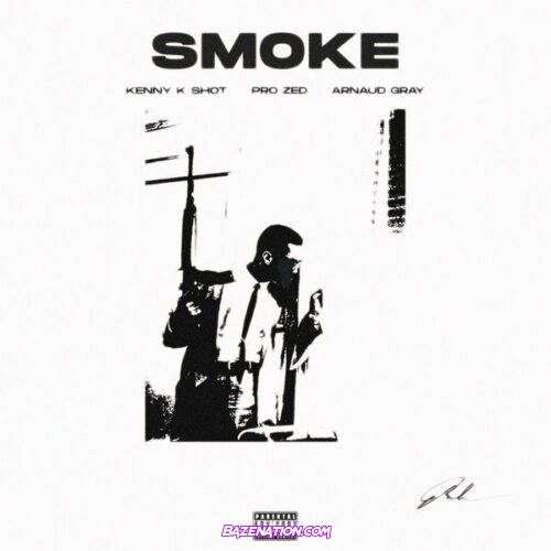 Kenny K-Shot - Smoke (feat. Pro Zed & Arnaud Gray)