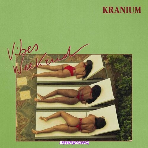 Kranium - Vibes Weekend (Raw)