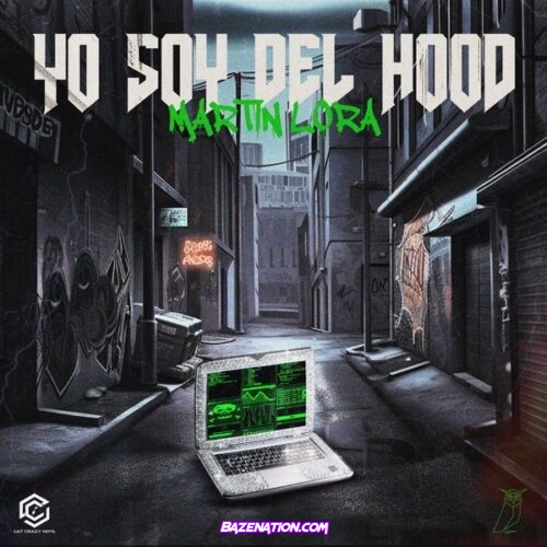 Martin Lora - Yo Soy Del Hood