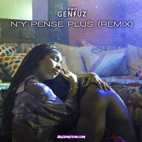 Tayc - N'y Pense Plus (Two Geniuz Remix)