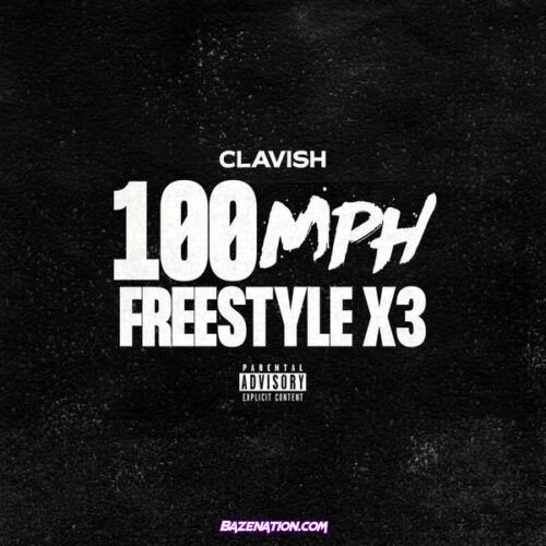 Clavish - 100mph Freestyle x3