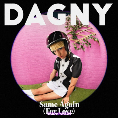 Dagny - Same Again (For Love)