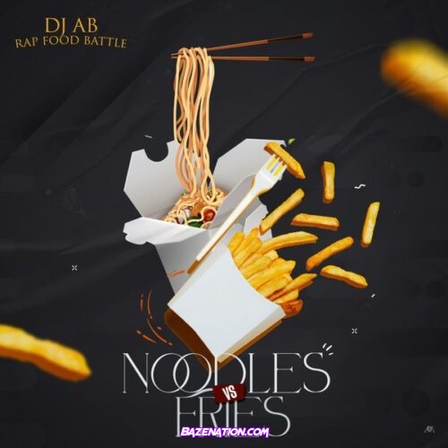 Dj AB - Noodles vs Fries