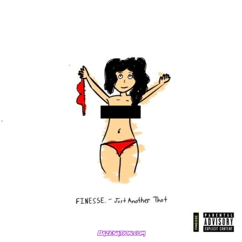 FINESSE. - Just Another Thot