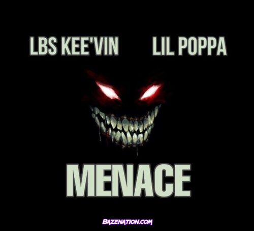 LBS Kee'vin - Menace (feat. Lil Poppa)