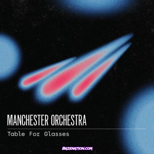 Manchester Orchestra - Table For Glasses