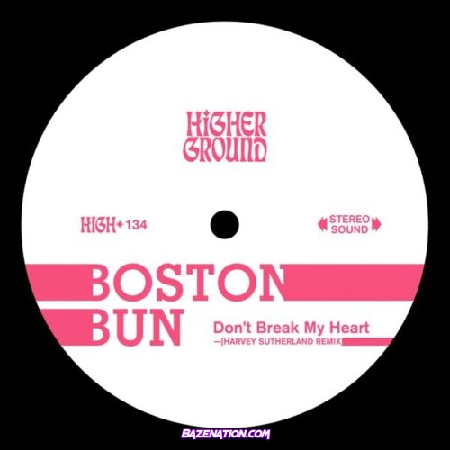 Boston Bun - Don't Break My Heart (Harvey Sutherland Remix)