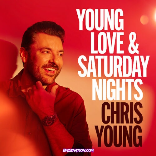 Chris Young - Young Love & Saturday Nights