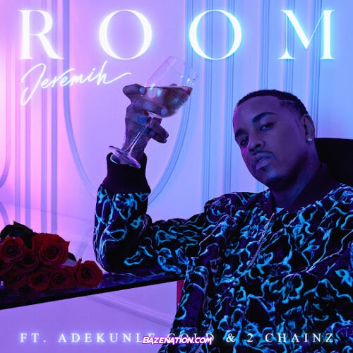 Jeremih - Room (feat. Adekunle Gold & 2 Chainz)