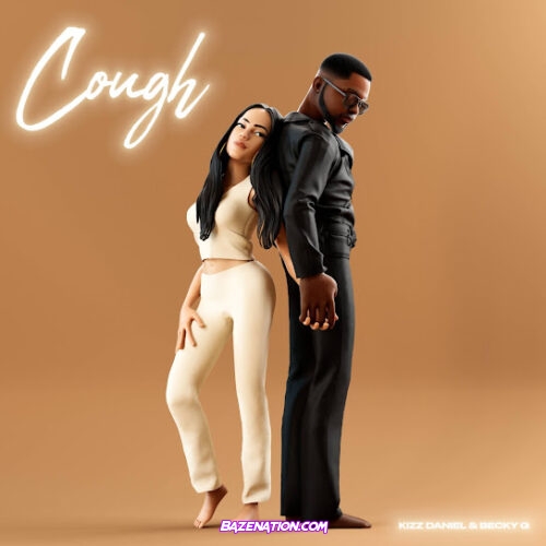 Kizz Daniel - Cough (feat. Becky G)