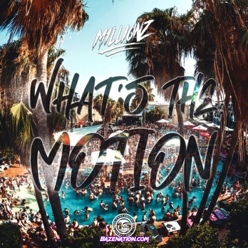 M1llionz - What’s The Motion