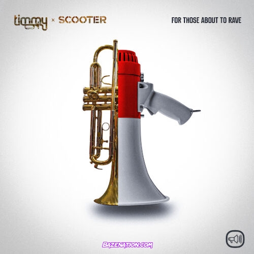 Timmy Trumpet - For Those About To Rave (feat. Scooter)