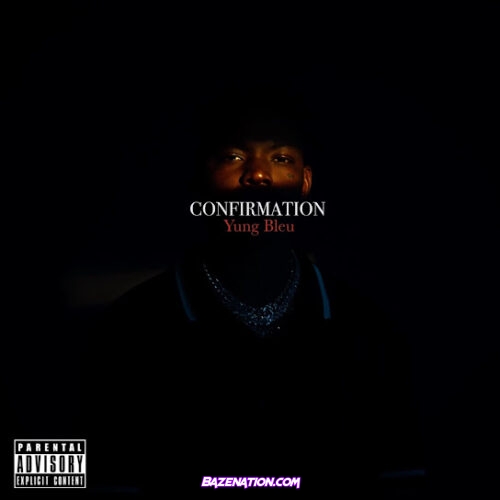 Yung Bleu - Confirmation