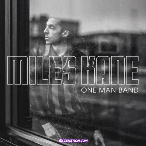 Miles Kane – One Man Band Album Download Zip