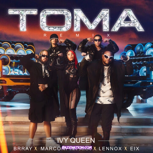 Ivy Queen - Toma (Remix) (feat. Brray, Lennox, Marconi Impara & Eix)