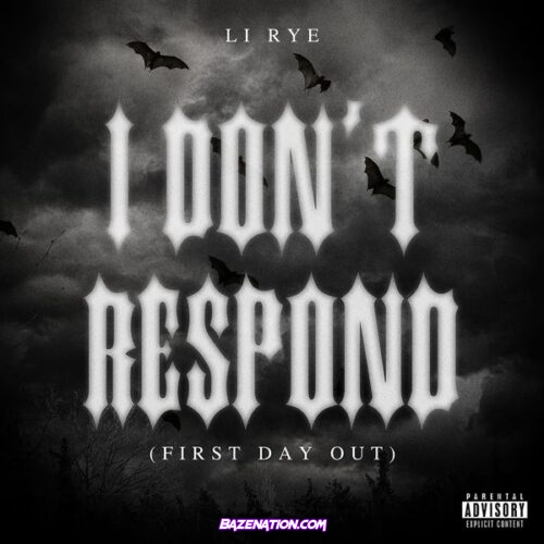 Li Rye - I Don’t Respond (First Day Out)