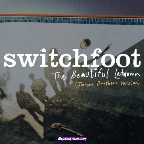 Switchfoot - The Beautiful Letdown (Jonas Brothers Version) (feat. Jonas Brothers)