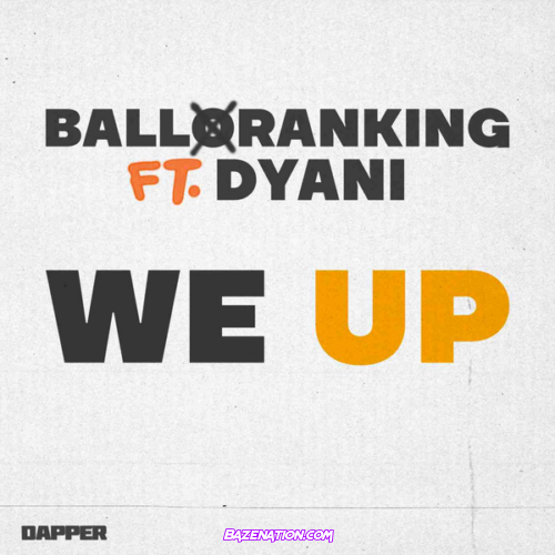 Balloranking - We Up (feat. Dyani)