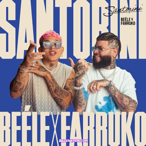 Beéle - Santorini Ft. Farruko