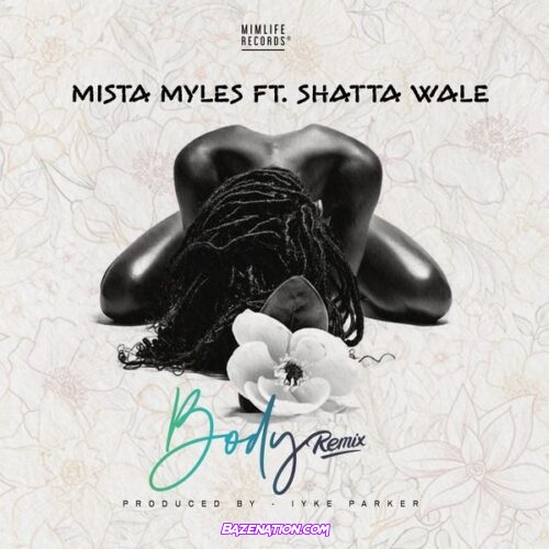 Mista Myles - Body Remix (feat. Shatta Wale)