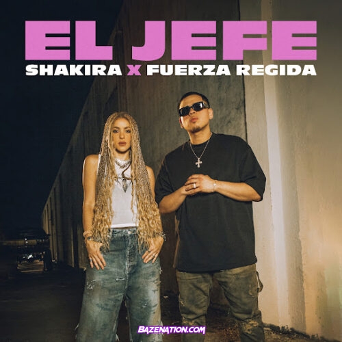 Shakira - El Jefe Ft. Fuerza Regida