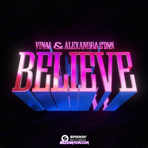 VINAI - Believe Ft. Alexandra Stan