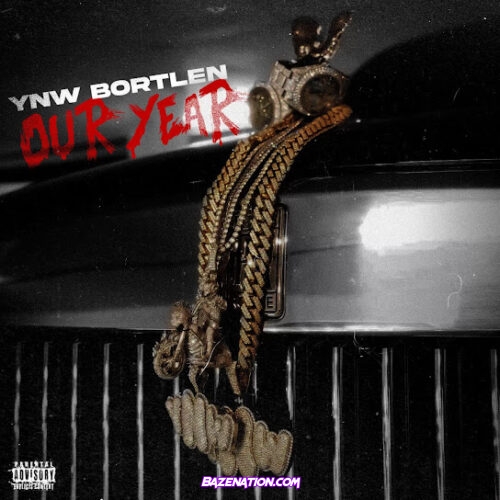 YNW Bortlen - Our Year