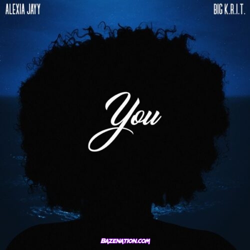 Alexia Jayy - You (feat. Big K.R.I.T.)