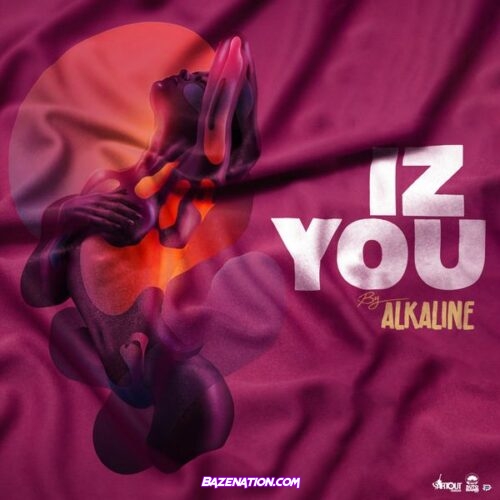 Alkaline - Iz You