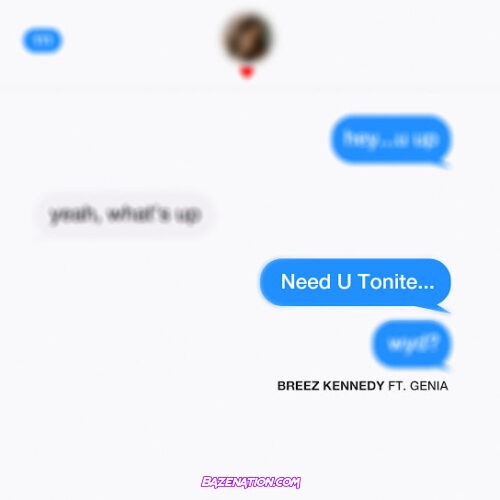 Breez Kennedy - Need U Tonite (feat. Genia)