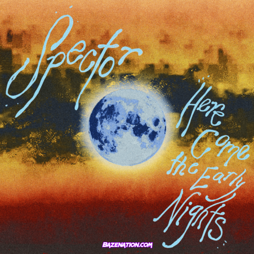 ALBUM: Spector – Here Come the Early Nights