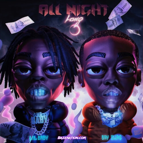 Bay Swag - All Night Long (feat. Lil Baby)