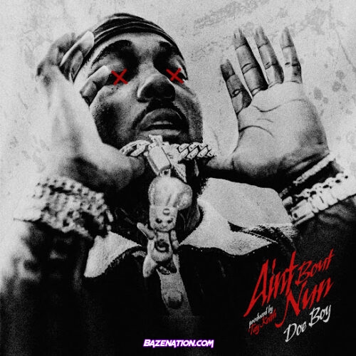 Doe Boy - Ain't Bout Nun