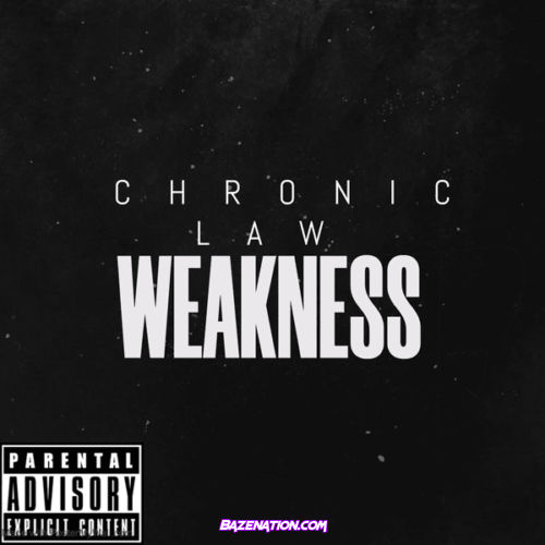 Chronic Law - Weakness