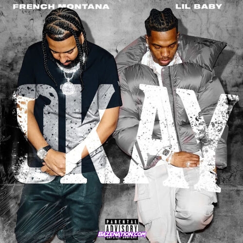 French Montana - Okay (feat. Lil Baby)