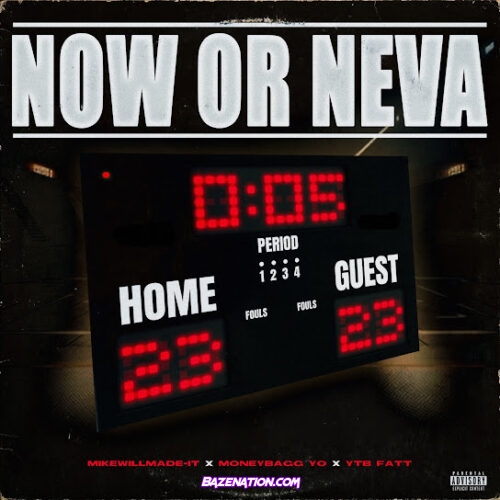 Mike WiLL Made-It - Now or Neva (feat. Moneybagg Yo & YTB Fatt)