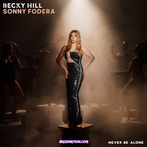 Becky Hill - Never Be Alone (feat. Sonny Fodera)