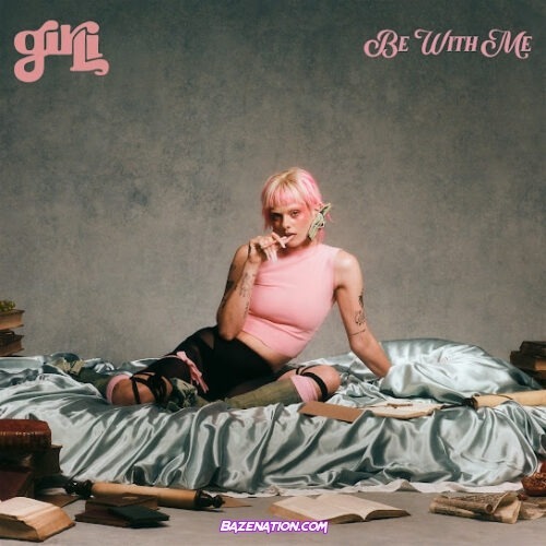 GIRLI - Be With Me